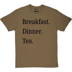 Breakfast Dinner Tea T-Shirt 27 Breakfast Dinner Tea T-Shirt -ThinkWear Collective Sales breakfast dinner tea tshirt 1 olivetshirt