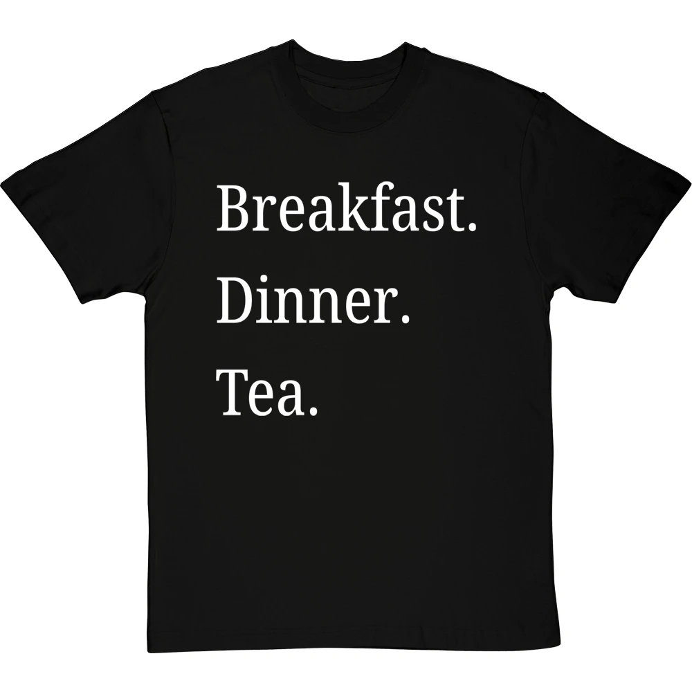 Breakfast Dinner Tea T-Shirt 1 Breakfast Dinner Tea T-Shirt