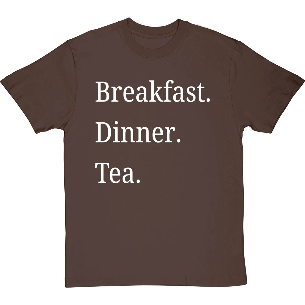 Breakfast Dinner Tea T-Shirt 13 Breakfast Dinner Tea T-Shirt - Image 13
