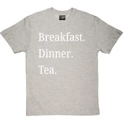 Breakfast Dinner Tea T-Shirt 39 Breakfast Dinner Tea T-Shirt -ThinkWear Collective Sales breakfast dinner tea tshirt 2 lightoxfordtshirt
