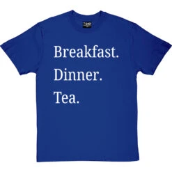 Breakfast Dinner Tea T-Shirt 29 Breakfast Dinner Tea T-Shirt -ThinkWear Collective Sales breakfast dinner tea tshirt 2 royalbluetshirt