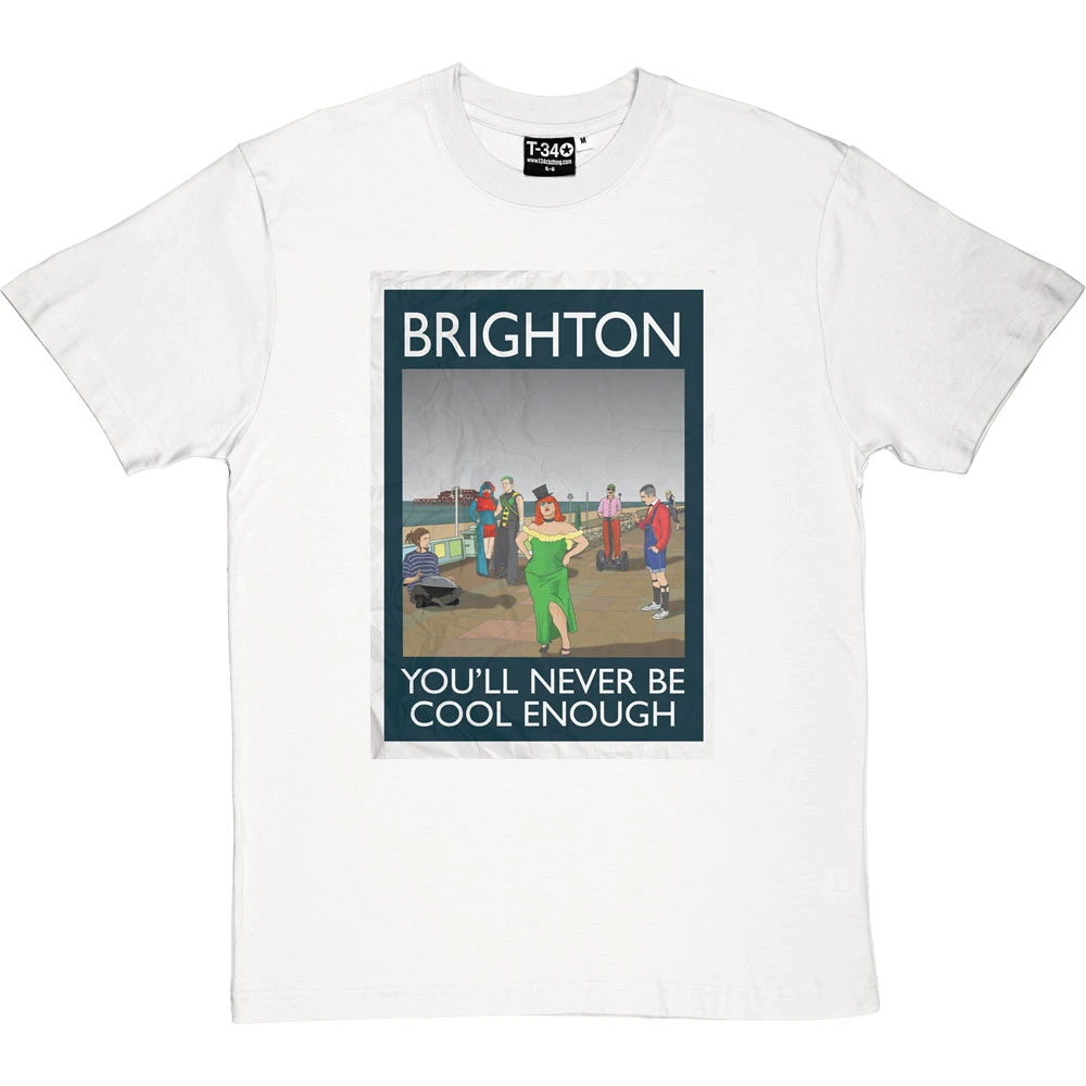 Brighton: You'll Never Be Cool Enough T-Shirt 2 Brighton: You'll Never Be Cool Enough T-Shirt - Image 2