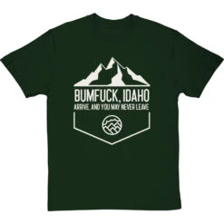 Bumfuck Idaho T-Shirt -ThinkWear Collective Sales bumfuck idaho tshirt bottlegreentshirt