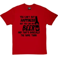 You Can't Buy Happiness But You Can Buy Beer T-Shirt -ThinkWear Collective Sales buy beer tshirt 1 redtshirt