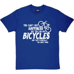You Can't Buy Happiness But You Can Buy Bicycles T-Shirt -ThinkWear Collective Sales buy bikes tshirt 2 royalbluetshirt