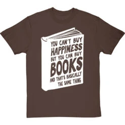 You Can't Buy Happiness But You Can Buy Books T-Shirt -ThinkWear Collective Sales buy books tshirt 2 hazelnuttshirt
