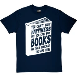 You Can't Buy Happiness But You Can Buy Books T-Shirt -ThinkWear Collective Sales buy books tshirt 2 navybluetshirt