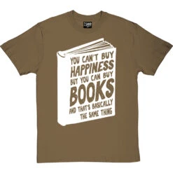 You Can't Buy Happiness But You Can Buy Books T-Shirt -ThinkWear Collective Sales buy books tshirt 2 olivetshirt