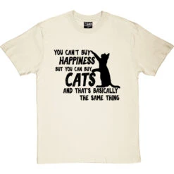 You Can't Buy Happiness But You Can Buy Cats T-Shirt -ThinkWear Collective Sales buy cats tshirt 1 naturaltshirt