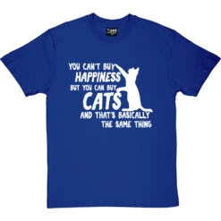 You Can't Buy Happiness But You Can Buy Cats T-Shirt -ThinkWear Collective Sales buy cats tshirt 2 royalbluetshirt