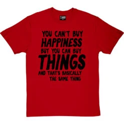 You Can't Buy Happiness Personalised T-Shirt -ThinkWear Collective Sales buy happiness personalised tshirt 1 redtshirt