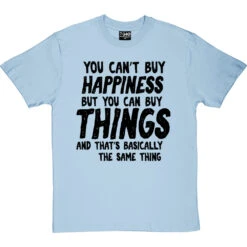 You Can't Buy Happiness Personalised T-Shirt -ThinkWear Collective Sales buy happiness personalised tshirt 1 skybluetshirt