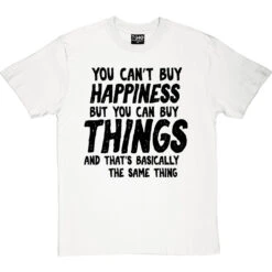 You Can't Buy Happiness Personalised T-Shirt -ThinkWear Collective Sales buy happiness personalised tshirt 1 whitetshirt