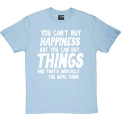 You Can't Buy Happiness Personalised T-Shirt -ThinkWear Collective Sales buy happiness personalised tshirt 2 skybluetshirt