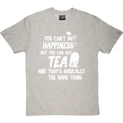 You Can't Buy Happiness But You Can Buy Tea T-Shirt -ThinkWear Collective Sales buy tea tshirt 2 lightoxfordtshirt