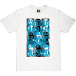 Caligula Would Have Blushed T-Shirt -ThinkWear Collective Sales caligula would have blushed tshirt whitetshirt