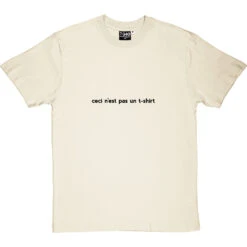Ceci N'est Pas Un T-Shirt -ThinkWear Collective Sales ceci nest pas un t shirt tshirt 1 naturaltshirt