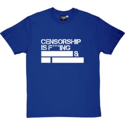 Censorship T-Shirt -ThinkWear Collective Sales censorship tshirt 2 royalbluetshirt