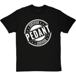 Certified Pedant T-Shirt -ThinkWear Collective Sales certified pedant tshirt 2 blacktshirt