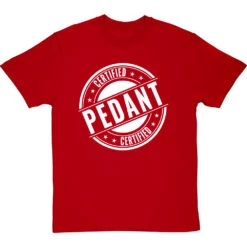 Certified Pedant T-Shirt -ThinkWear Collective Sales certified pedant tshirt 2 redtshirt