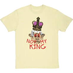 Not My King T-Shirt -ThinkWear Collective Sales charles not my king tshirt naturaltshirt