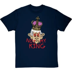 Not My King T-Shirt -ThinkWear Collective Sales charles not my king tshirt navybluetshirt