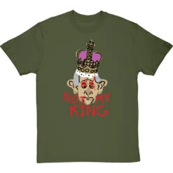 Not My King T-Shirt -ThinkWear Collective Sales charles not my king tshirt olivetshirt