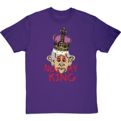 Not My King T-Shirt -ThinkWear Collective Sales charles not my king tshirt purpletshirt