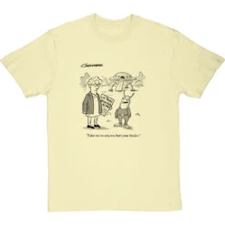 "Take Me To Anyone But Your Leader" T-Shirt -ThinkWear Collective Sales clive goddard anyone but your leader tshirt naturaltshirt