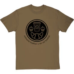 Continental Breakfast Is Not Real Breakfast T-Shirt -ThinkWear Collective Sales continental breakfast is not real breakfast tshirt 1 olivetshirt