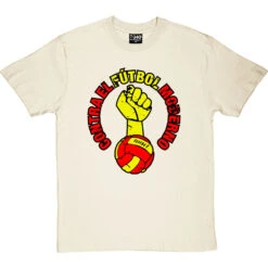 Contra El Futbol Moderno T-Shirt -ThinkWear Collective Sales contra el futbol moderno tshirt naturaltshirt