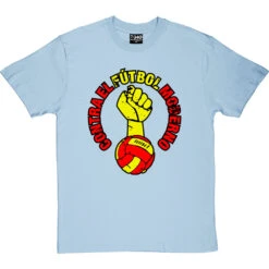 Contra El Futbol Moderno T-Shirt -ThinkWear Collective Sales contra el futbol moderno tshirt skybluetshirt