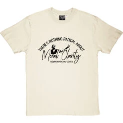 There's Nothing Radical About Moral Clarity T-Shirt -ThinkWear Collective Sales cortez moral clarity tshirt 1 naturaltshirt