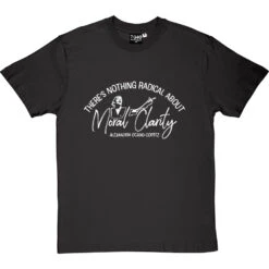 There's Nothing Radical About Moral Clarity T-Shirt -ThinkWear Collective Sales cortez moral clarity tshirt 2 charcoaltshirt