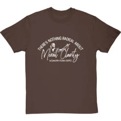 There's Nothing Radical About Moral Clarity T-Shirt -ThinkWear Collective Sales cortez moral clarity tshirt 2 hazelnuttshirt