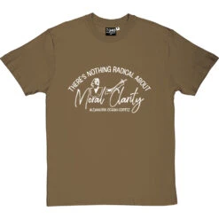 There's Nothing Radical About Moral Clarity T-Shirt -ThinkWear Collective Sales cortez moral clarity tshirt 2 olivetshirt