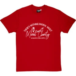 There's Nothing Radical About Moral Clarity T-Shirt -ThinkWear Collective Sales cortez moral clarity tshirt 2 redtshirt