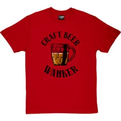 Craft Beer Wanker T-Shirt -ThinkWear Collective Sales craft beer tshirt 1 redtshirt