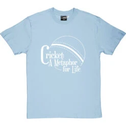 Cricket: A Metaphor For Life T-Shirt -ThinkWear Collective Sales cricket metaphor for life tshirt 2 skybluetshirt