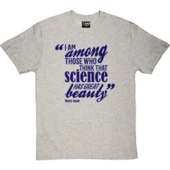 Marie Curie "Science Has Great Beauty" Quote T-Shirt -ThinkWear Collective Sales curie science beauty tshirt 7 lightoxfordtshirt