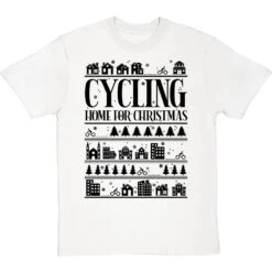 Cycling Home For Christmas T-Shirt 37 Cycling Home For Christmas T-Shirt -ThinkWear Collective Sales cycling home for christmas tshirt 1 whitetshirt