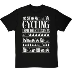 Cycling Home For Christmas T-Shirt 38 Cycling Home For Christmas T-Shirt -ThinkWear Collective Sales cycling home for christmas tshirt 2 blacktshirt