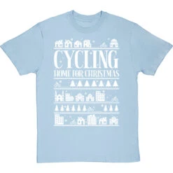 Cycling Home For Christmas T-Shirt 28 Cycling Home For Christmas T-Shirt -ThinkWear Collective Sales cycling home for christmas tshirt 2 skybluetshirt