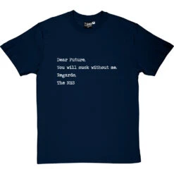 Dear Future Regards, The NHS T-Shirt -ThinkWear Collective Sales dear future tshirt 2 navybluetshirt