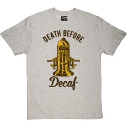 Death Before Decaf (Coffee Machine) T-Shirt -ThinkWear Collective Sales death before decaf machine tshirt 123 lightoxfordtshirt