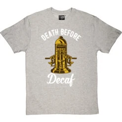 Death Before Decaf (Coffee Machine) T-Shirt -ThinkWear Collective Sales death before decaf machine tshirt 2 lightoxfordtshirt