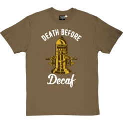 Death Before Decaf (Coffee Machine) T-Shirt -ThinkWear Collective Sales death before decaf machine tshirt 2 olivetshirt