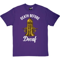 Death Before Decaf (Coffee Machine) T-Shirt -ThinkWear Collective Sales death before decaf machine tshirt 2 purpletshirt