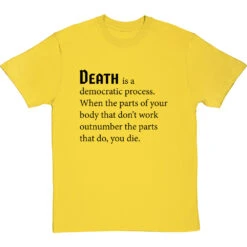 Death Is A Democratic Process T-Shirt -ThinkWear Collective Sales death is a democratic process tshirt 1 yellowtshirt