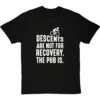Descents Are Not For Recovery T-Shirt